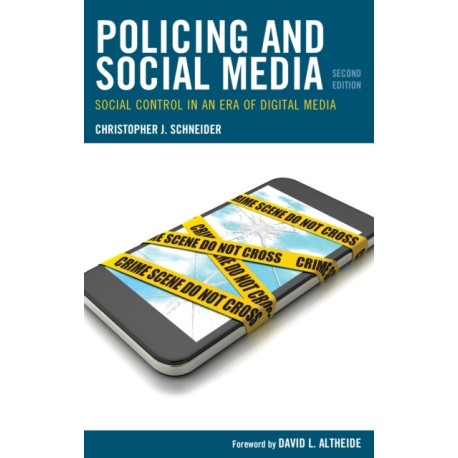 Policing and Social Media: Social Control in an Era of Digital Media