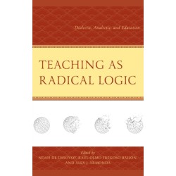 Teaching as Radical Logic: Dialectic, Analectic, and Education