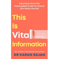 This is Vital Information: Everything You’re Too Embarrassed to Ask Your Doctor (But Really Should)