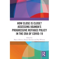 How Close is Close? Assessing Uganda’s Progressive Refugee Policy in the Era of COVID-19