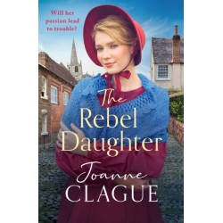 The Rebel Daughter: A page-turning, dramatic and emotional historical novel
