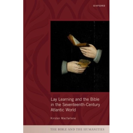 Lay Learning and the Bible in the Seventeenth-Century Atlantic World