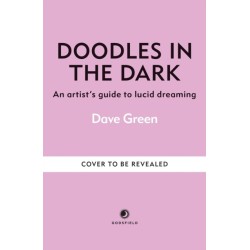 Doodles In The Dark: An artist's guide to lucid dreaming