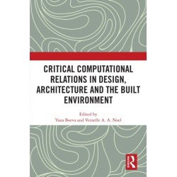 Critical Computational Relations in Design, Architecture and the Built Environment