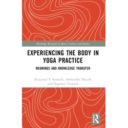 Experiencing the Body in Yoga Practice: Meanings and Knowledge Transfer
