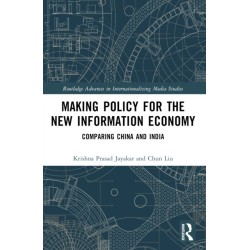 Making Policy for the New Information Economy: Comparing China and India