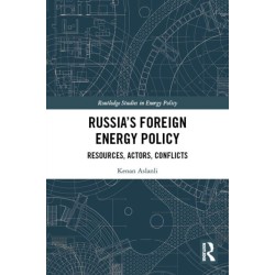 Russia’s Foreign Energy Policy: Resources, Actors, Conflicts