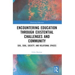 Encountering Education through Existential Challenges and Community: Re-connection and Renewal for an Ecologically based Future