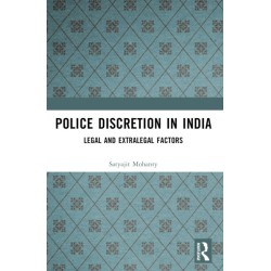 Police Discretion in India: Legal and Extralegal Factors