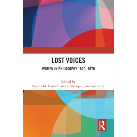 Lost Voices: Women in Philosophy 1870–1970