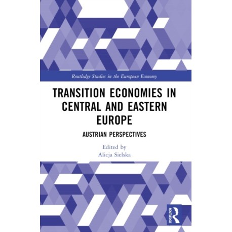 Transition Economies in Central and Eastern Europe: Austrian Perspectives