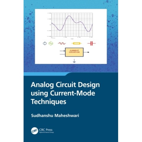 Analog Circuit Design using Current-Mode Techniques