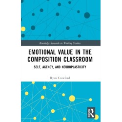 Emotional Value in the Composition Classroom: Self, Agency, and Neuroplasticity