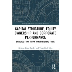 Capital Structure, Equity Ownership and Corporate Performance: Evidence from Indian Manufacturing Firms
