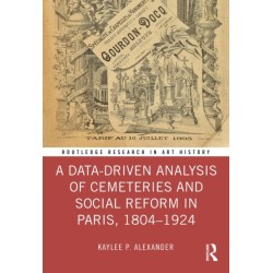 A Data-Driven Analysis of Cemeteries and Social Reform in Paris, 1804–1924