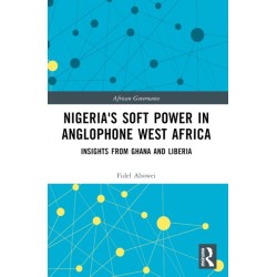 Nigeria's Soft Power in Anglophone West Africa: Insights from Ghana and Liberia