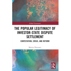 The Popular Legitimacy of Investor-State Dispute Settlement: Contestation, Crisis, and Reform