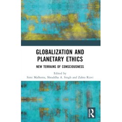 Globalization and Planetary Ethics: New Terrains of Consciousness
