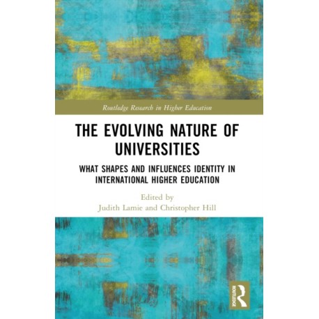 The Evolving Nature of Universities: What Shapes and Influences Identity in International Higher Education