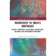 Insurgency in India's Northeast: Identity Formation, Postcolonial Nation/State-Building, and Secessionist Resistance