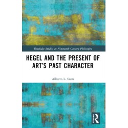 Hegel and the Present of Art’s Past Character