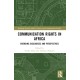 Communication Rights in Africa: Emerging Discourses and Perspectives
