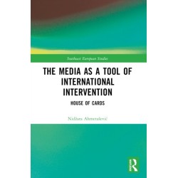 The Media as a Tool of International Intervention: House of Cards