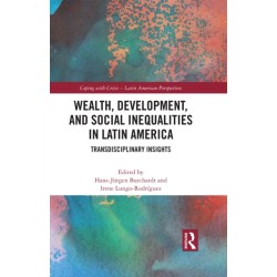 Wealth, Development, and Social Inequalities in Latin America: Transdisciplinary Insights