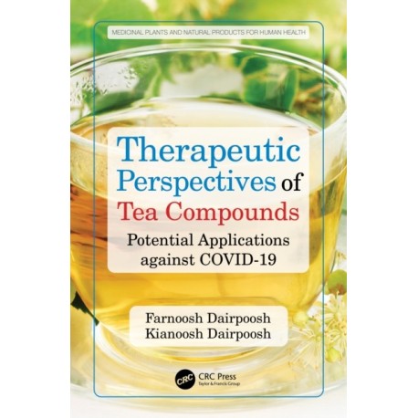 Therapeutic Perspectives of Tea Compounds: Potential Applications against COVID-19