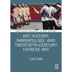Art History, Narratology, and Twentieth-Century Chinese Art