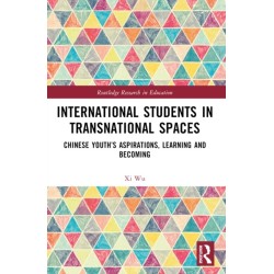 International Students in Transnational Spaces: Chinese Youth’s Aspirations, Learning and Becoming
