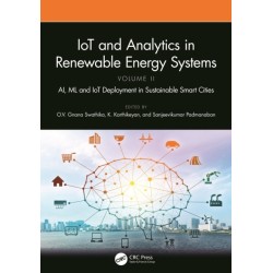 IoT and Analytics in Renewable Energy Systems (Volume 2): AI, ML and IoT Deployment in Sustainable Smart Cities