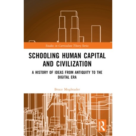Schooling, Human Capital and Civilization: A Brief History from Antiquity to the Digital Era