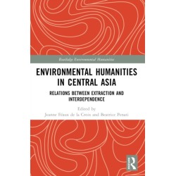 Environmental Humanities in Central Asia: Relations Between Extraction and Interdependence