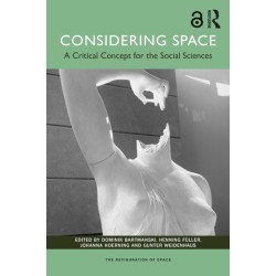 Considering Space: A Critical Concept for the Social Sciences