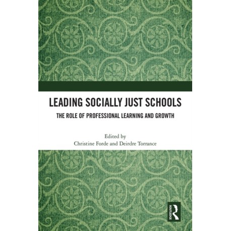 Leading Socially Just Schools: The Role of Professional Learning and Growth