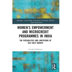 Women’s Empowerment and Microcredit Programmes in India: The Possibilities and Limitations of Self-Help Groups