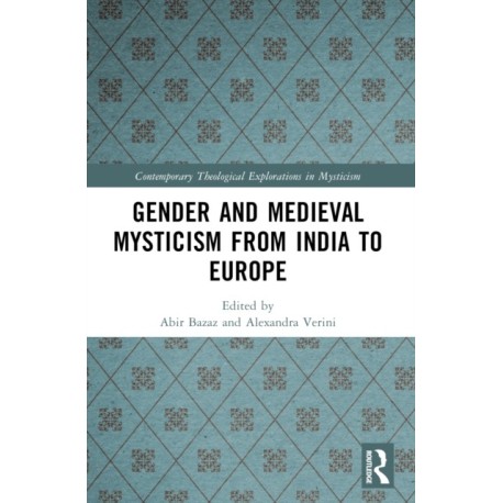 Gender and Medieval Mysticism from India to Europe
