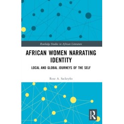 African Women Narrating Identity: Local and Global Journeys of the Self