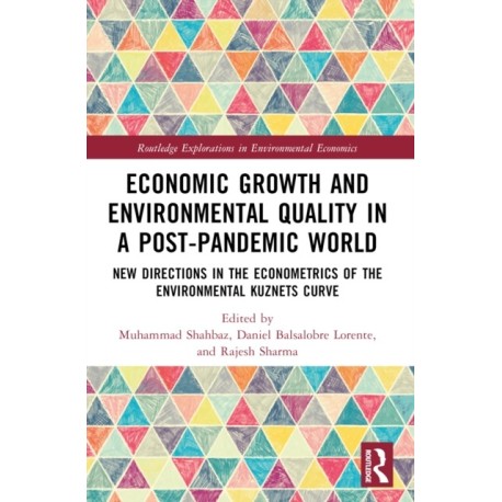 Economic Growth and Environmental Quality in a Post-Pandemic World: New Directions in the Econometrics of the Environmental Kuznets Curve