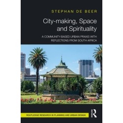 City-making, Space and Spirituality: A Community-Based Urban Praxis with Reflections from South Africa