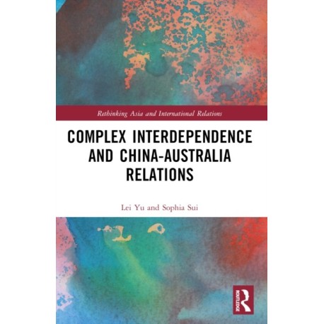 Complex Interdependence and China-Australia Relations