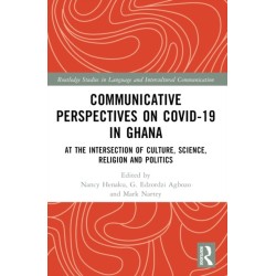 Communicative Perspectives on COVID-19 in Ghana: At the Intersection of Culture, Science, Religion and Politics