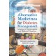 Alternative Medicines for Diabetes Management: Advances in Pharmacognosy and Medicinal Chemistry