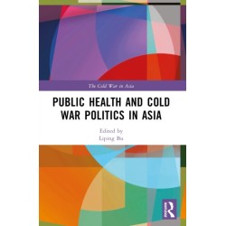 Public Health and Cold War Politics in Asia
