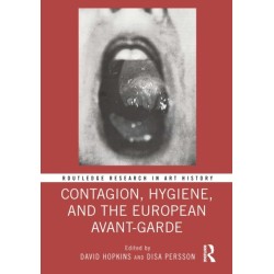 Contagion, Hygiene, and the European Avant-Garde