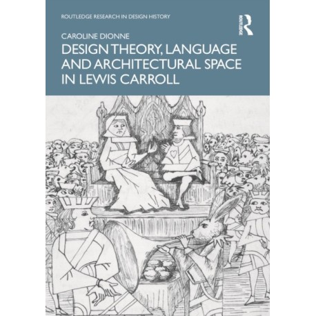 Design Theory, Language and Architectural Space in Lewis Carroll