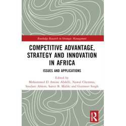 Competitive Advantage, Strategy and Innovation in Africa: Issues and Applications