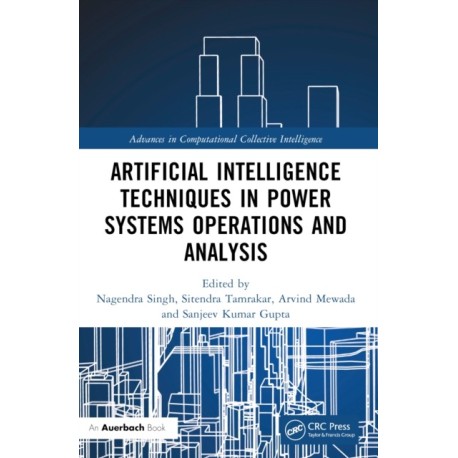 Artificial Intelligence Techniques in Power Systems Operations and Analysis