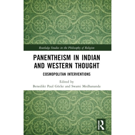 Panentheism in Indian and Western Thought: Cosmopolitan Interventions